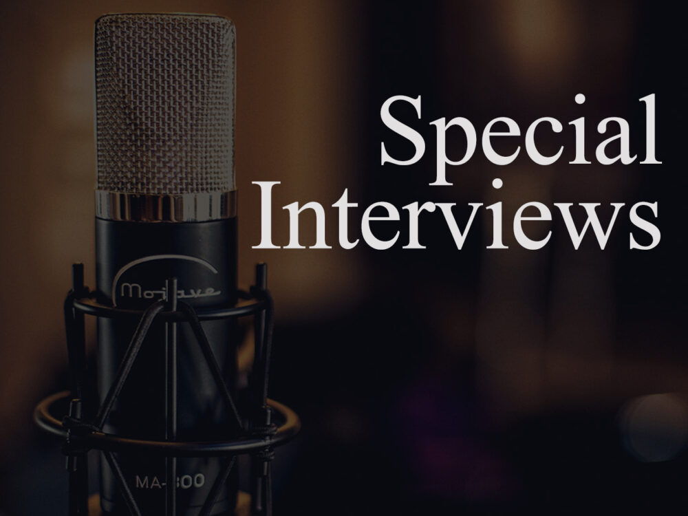 Special Interviews